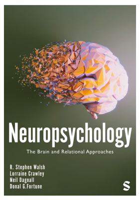 Neuropsychology : The Brain and Relational Approaches