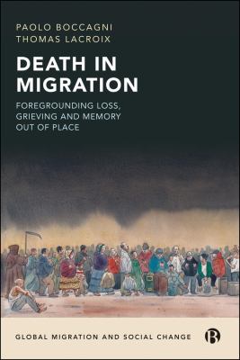 Death in Migration : Foregrounding Loss, Grieving and Memory Out of Place