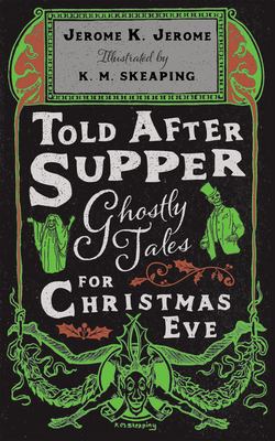 Told After Supper: Ghostly Tales for Christmas Eve