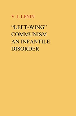 Left-Wing Communism, an Infantile Disorder
