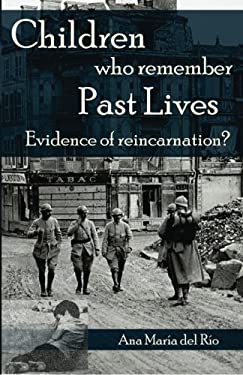 Children Who Remember Past Lives : Evidence of Reincarnation?
