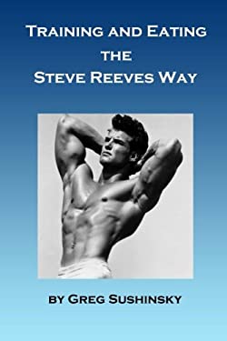 Training and Eating the Steve Reeves Way