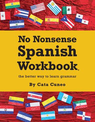 No Nonsense Spanish Workbook : Jam-Packed with Grammar Teaching and Activities from Beginner to Advanced Intermediate Levels