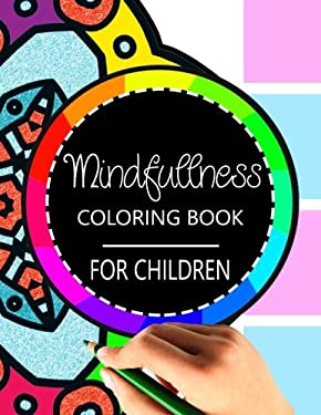 Mindfulness Coloring Book for Children : The Best Collection of Mandala Coloring Book