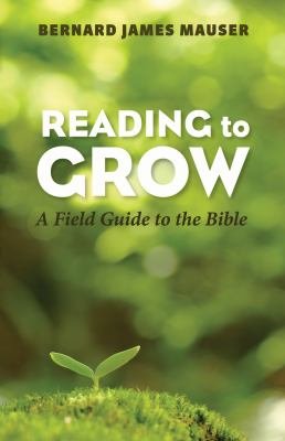 Reading to Grow : A Field Guide to the Bible