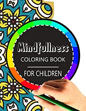 Mindfulness Coloring Book for Children : The Best Collection of Mandala Coloring Book