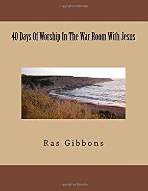 40 Days of Worship in the War Room with Jesus