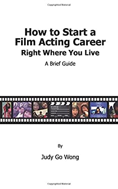 How to Start a Film Acting Career Right Where You Live