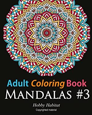 Adult Coloring Book - Mandalas #3 : Coloring Book for Adults Featuring 50 Beautiful Mandala Designs