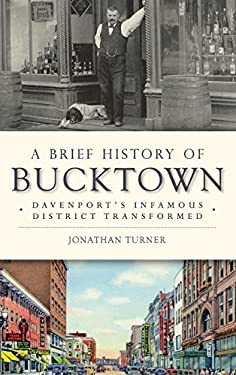 A Brief History of Bucktown : Davenport's Infamous District Transformed
