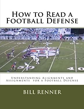 How to Read a Football Defense : Understanding Alignments and Assignments for a Football Defense