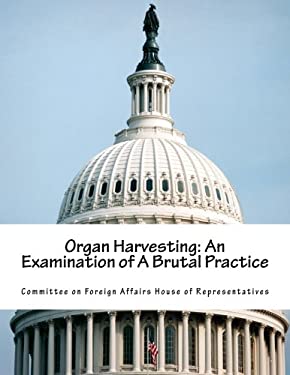 Organ Harvesting: An Examination of A Brutal Practice