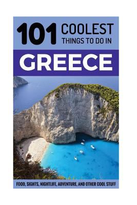 Greece: Greece Travel Guide : 101 Coolest Things to Do in Greece