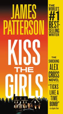 Kiss the Girls : An Alex Cross Thriller