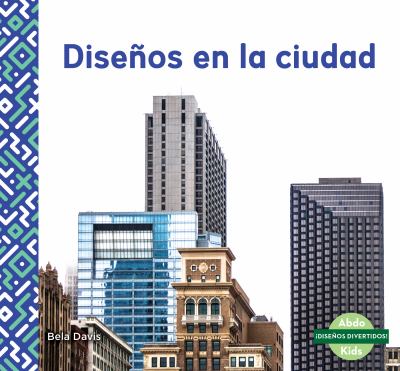 Diseños en la Ciudad (Patterns in the City)