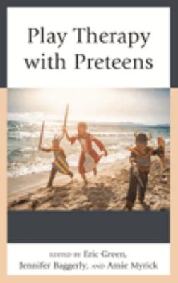 Play Therapy with Preteens