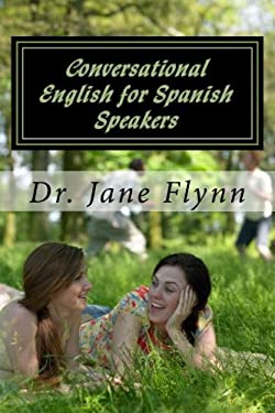 Conversational English for Spanish Speakers : Spanish-English Edition