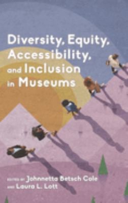 Diversity, Equity, Accessibility, and Inclusion in Museums