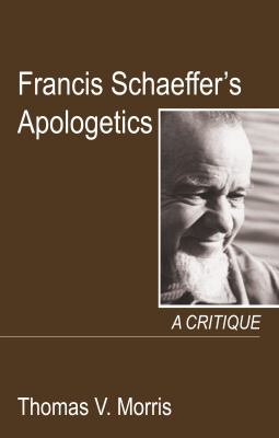 Francis Schaeffer's Apologetics : A Critique