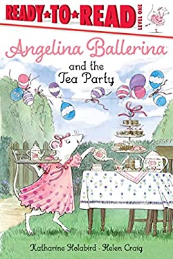 Angelina Ballerina and the Tea Party : Ready-To-Read Level 1