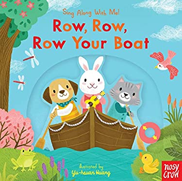 Row, Row, Row Your Boat : (a Classic Nursery Rhyme Board Book with Interactive Sliders and QR Code for Instrumental and Vocal Versions - for Babies an
