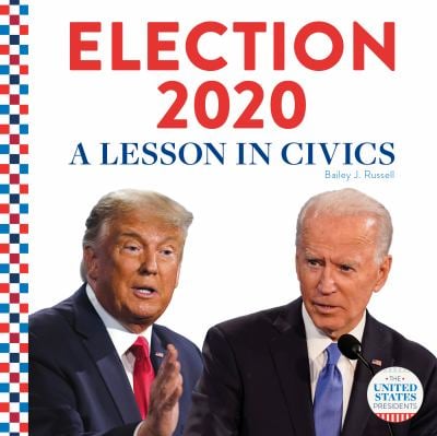 Election 2020: : A Lesson in Civics