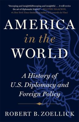 America in the World : A History of U. S. Diplomacy and Foreign Policy