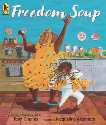 Freedom Soup : (a Haitian New Years Tale Celebrating Culture, Traditions, and Family for Kids Ages 5-9 in Grades K-4)