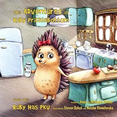 The Adventures of Ruby Pricklebottom : Book 1: Ruby Has PKU