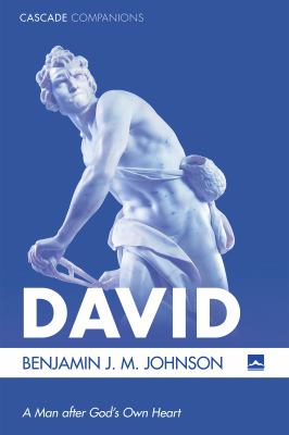 David : A Man after God's Own Heart