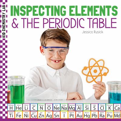 Inspecting Elements and the Periodic Table