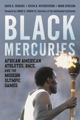 Black Mercuries : African American Athletes, Race, and the Modern Olympic Games