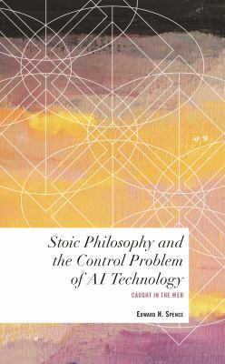 Stoic Philosophy and the Control Problem of AI Technology : Caught in the Web
