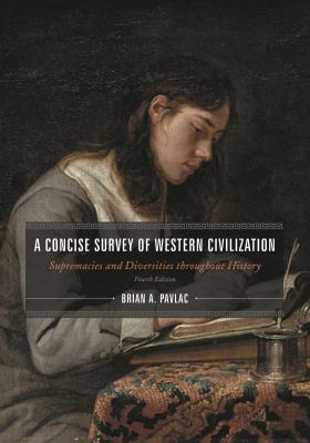 A Concise Survey of Western Civilization, Combined Edition : Supremacies and Diversities Throughout History