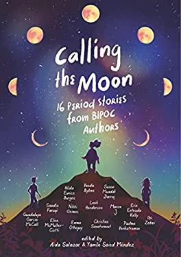 Calling the Moon: 16 Period Stories from BIPOC Authors