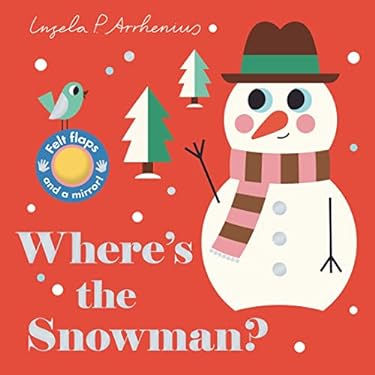 Where's the Snowman? : (an Interactive, Sensory Lift-The-Flap Book with Felt Flaps and a Mirror for Babies and Toddlers. Stocking Stuffer Book with an