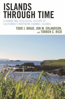 Islands Through Time : A Human and Ecological History of California's Northern Channel Islands