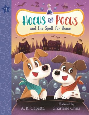 Hocus and Pocus and the Spell for Home : (an Illustrated Chapter Book of Friendship, Magic, Puppy Pet Adoption for Children Ages 6-8)