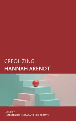 Creolizing Hannah Arendt
