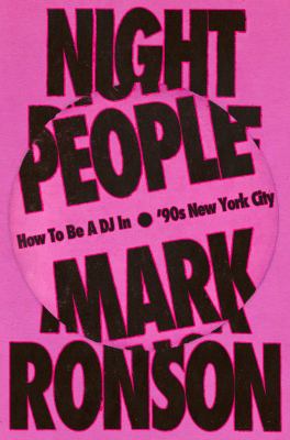 Night People : How to Be a DJ in '90s New York City