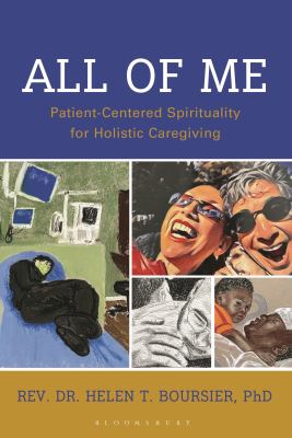 All of Me : Patient-Centered Spirituality for Holistic Caregiving