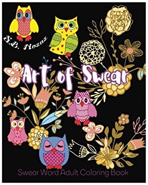 Art of Swear : Swear Word Adult Coloring Book