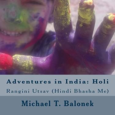 Adventures in India: Holi (in Hindi Language) : Colorful Celebration