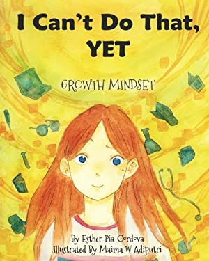 I Can't Do That, Yet : Growth Mindset