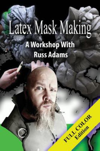 Latex Mask Making (Color Version) : A Workshop with Russ Adams
