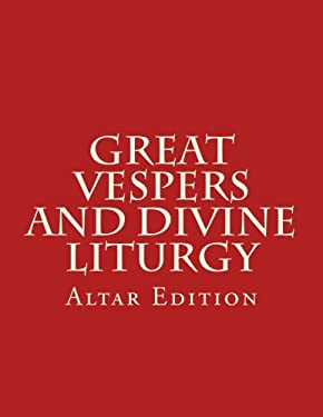 Great Vespers and Divine Liturgy : Altar Edition