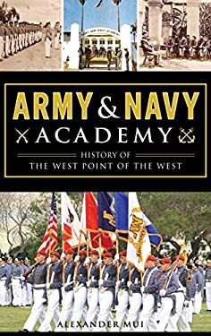 Army and Navy Academy : History of the West Point of the West