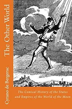 The Other World : The Comical History of the States and Empires of the World of the Moon