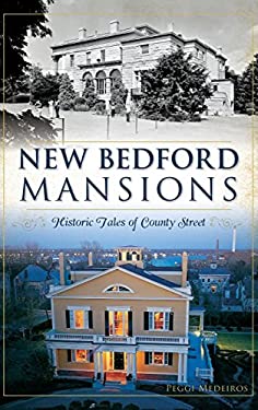 New Bedford Mansions : Historic Tales of County Street