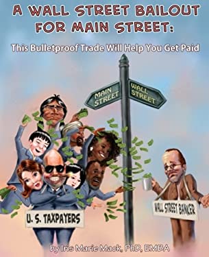 A Wall Street Bailout for Main Street : This Bulletproof Trade Will Help You Get Paid